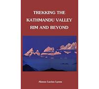 Trekking The Kathmandu Valley Rim and Beyond
