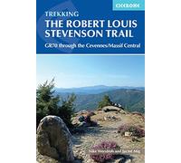 Trekking the Robert Louis Stevenson Trail: The GR70 through the Cevennes/Massif Central (Cicerone Multi-day Hiking Guides)