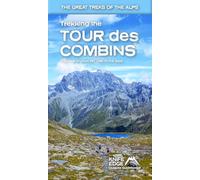 Trekking the Tour Des Combins: Two-Way Guide: 1:40k Mapping; 10 Different Itineraries