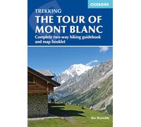 Trekking the Tour of Mont Blanc: Complete two-way hiking guidebook and IGN map booklet (Cicerone Trekking Guides): Complete two-way hiking guidebook and map booklet