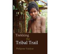 Trekking the Tribal Trail: Glimpses on Native People Groups in India