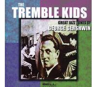 TREMBLE KIDS - Great Jazz Tunes Of George Gershwin