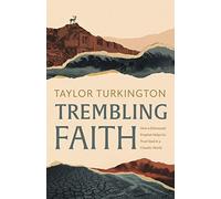 Trembling Faith: How a Distressed Prophet Equips Us to Trust God in a Chaotic World: How a Distressed Prophet Helps Us Trust God in a Chaotic World