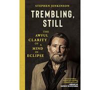 Trembling, Still: The Awful Clarity of a Mind in Eclipse