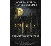 Trembling With Fear: More Tales From The Tree: Volume 5