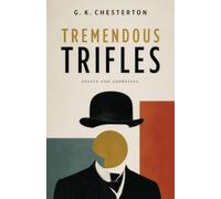 Tremendous Trifles: Essays on Wonder, Wit, and the Extraordinary in Everyday Life