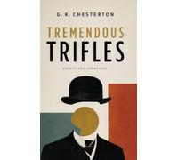 Tremendous Trifles: Essays on Wonder, Wit, and the Extraordinary in Everyday Life