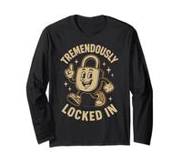 Tremendously Locked In Focused Motivational Resilient Work Long Sleeve T-Shirt