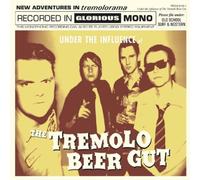 Tremolo Beer Gut, the - Under the Influence of