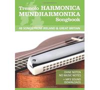 Tremolo Harmonica / Mundharmonika Songbook - 48 Songs from Ireland & Great Britain: Ohne Noten - no music notes + MP3-Sound Downloads (Tremolo Harmonica / Mundharmonica)