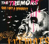 Tremors, the - Can I Get a Whiskey?