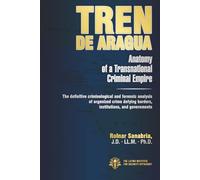 TREN DE ARAGUA Anatomy of a Transnational Criminal Empire