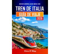 TREN DE ITALIA GUÍA DE VIAJE 2026: Planifica rutas, reserva billetes y navega con confianza