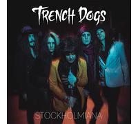 Trench Dogs - Stockholmiana