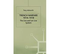 Trench Warfare 1914-1918: The Live and Let Live System