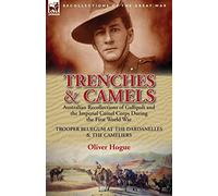 Trenches & Camels: Australian Recollections of Gallipoli and the Imperial Camel Corps During the First World War-Trooper Bluegum at the D