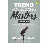 Trend Following Masters - Volume 1: Trading Conversations