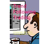 Trend Following Trading: A Systematic Approach to Capturing Market Momentum