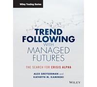 Trend Following with Managed Futures: The Search for Crisis Alpha (Wiley Trading)
