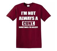Trend Gear I'm Not Always a Cnt Tshirt for Men - Funny Rude Joke Gift T-Shirt Novelty (Maroon, S)