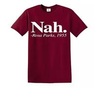 Trend Gear Nah_ ROSA_ Park_1955 T - Shirt Funny Quote Design Badass Feminist Men' s Top(Maroon,5XL)