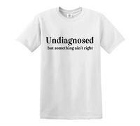 Trend Gear UNDIAGNOSED BUT Something Ain't Right | Funny | Men's | T-Shirt | TOP TEE
