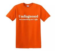 Trend Gear UNDIAGNOSED BUT Something Ain't Right | Funny | Men's | T-Shirt | TOP TEE