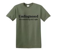 Trend Gear UNDIAGNOSED BUT Something Ain't Right | Funny | Men's | T-Shirt | TOP TEE - Military Green - L