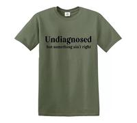 Trend Gear UNDIAGNOSED BUT Something Ain't Right | Funny | Men's | T-Shirt | TOP TEE - Military Green - S