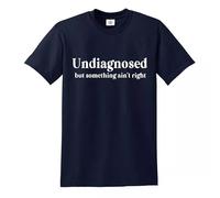 Trend Gear UNDIAGNOSED BUT Something Ain't Right | Funny | Men's | T-Shirt | TOP TEE - Navy - XL