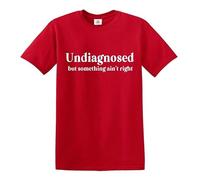Trend Gear UNDIAGNOSED BUT Something Ain't Right | Funny | Men's | T-Shirt | TOP TEE - RED - L