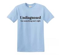 Trend Gear UNDIAGNOSED BUT Something Ain't Right | Funny | Men's | T-Shirt | TOP TEE - Sky Blue - M