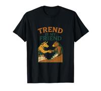 Trend is my friend T-Shirt