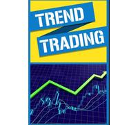 Trend Trading: Trend Trading for Living: Volume 1 (Mastering the trade)