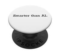 Trending, Witty, and Bold Smarter than AI Rhetoric PopSockets Adhesive PopGrip