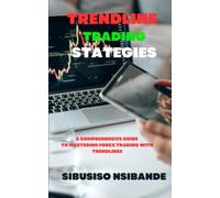 TRENDLINE TRADING STRATEGIES: A COMPREHENSIVE GUIDE TO MASTERING FOREX TRADING WITH TRENDLINES
