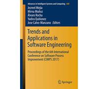 Trends and Applications in Software Engineering: Proceedings of the 6th International Conference on Software Process Improvement (CIMPS 2017): 688 (Advances in Intelligent Systems and Computing, 688)
