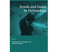 Trends and Issues in Victimology