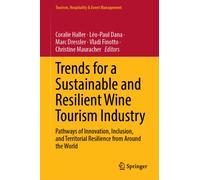 Trends for a Sustainable and Resilient Wine Tourism Industry : Pathways of Innovation, Inclusion, and Territorial Resilience from Around the World