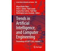 Trends in Artificial Intelligence, and Computer Engineering: Proceedings of ICAETT 2025, Volume 1 (Lecture Notes in Networks and Systems, 1867)