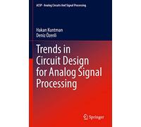 Trends in Circuit Design for Analog Signal Processing (Analog Circuits and Signal Processing)