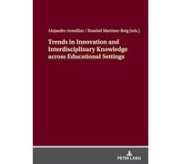 Trends in Innovation and Interdisciplinary Knowledge across Educational Settings