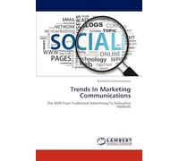 Trends In Marketing Communications: The Shift From Traditional Advertising To Innovative Methods