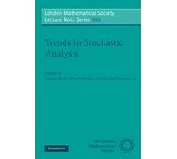 Trends in Stochastic Analysis: 353 (London Mathematical Society Lecture Note Series, Series Number 353)