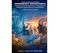 Trends in Substance-Related Emergency Department Visits and Treatment Outcomes in Individuals with Substance Use Disorder in the United States: A Metrics Driven Approach
