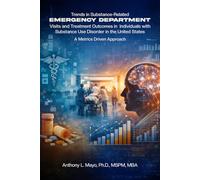 Trends in Substance-Related Emergency Department Visits and Treatment Outcomes in Individuals with Substance Use Disorder in the United States: A Metrics Driven Approach
