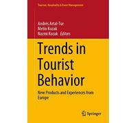 Trends in Tourist Behavior: New Products and Experiences from Europe (Tourism, Hospitality & Event Management)