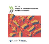 Trends in trade in counterfeit and pirated goods (Illicit trade)