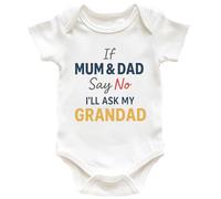 Trendy Tykes If Mum & Dad Say No I’ll Ask My Grandad Baby Vest - Funny Baby Grow Gift for Grandad - 100% Cotton - Sizes 0-3M, 3-6M, 6-12M - Printed in the UK