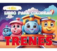 TRENES FELICES. Libro para colorear para niños. Trenes felices en escenarios divertidos Diferentes paisajes y trenes. A partir de 4 + años